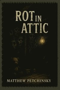 bokomslag Rot in the Attic