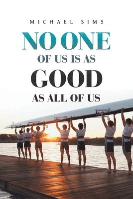 bokomslag No One of Us Is as Good as All of Us