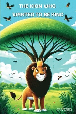 bokomslag Kion Who Wanted to Be King