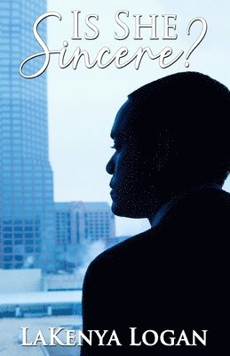 Lakenya T Logan, Lakenya T. Logan, LaKenya T Logan - Is She Sincere?, Häftad