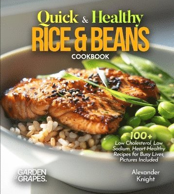 Alexander Knight - Quick & Healthy Rice & Beans Cookbook, Häftad