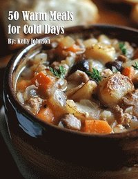 bokomslag 50 Warm Meals for Cold Days
