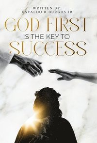 bokomslag God First is the Key To Success