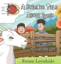 bokomslag A Science Tale About Eyes: Are Human Eyes Like Animal Eyes?