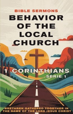 bokomslag Behavior of the Local Church 1 Corinthians