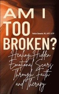 bokomslag Am I Too Broken?
