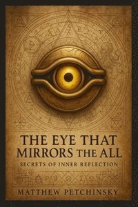 bokomslag Eye That Mirrors the All