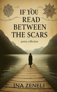bokomslag If You Read Between The Scars