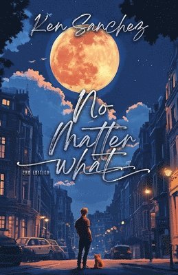 bokomslag No Matter What: An MM Best Friends to Lovers Story