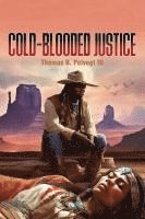bokomslag Cold Blooded Justice