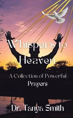 Tanya Smith, Dr. Tanya Smith - Whispers to Heaven, Häftad