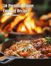 bokomslag 50 Premium Flame Cooking Recipes
