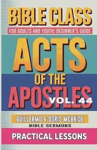 bokomslag Bible Class for Adults and Youth Beginner's Guide - Act of The Apostles