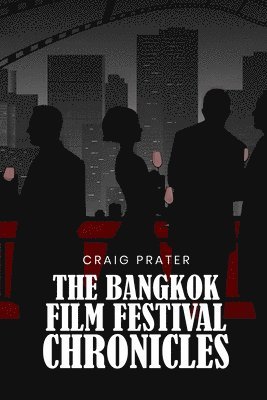 Craig Prater, CRAIG PRATER - Bangkok Film Festival Chronicles, Häftad