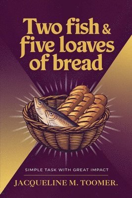 bokomslag Two Fish & Five Loaves Of Bread