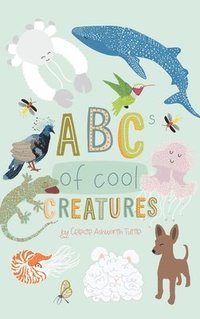 bokomslag ABCs Of Cool Creatures