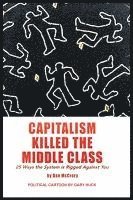 bokomslag Capitalism Killed the Middle Class