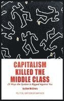 bokomslag Capitalism Killed the Middle Class