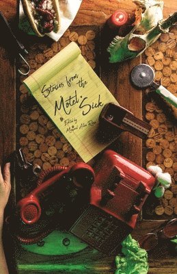 Michael Allen Rose - Stories From The Motel Sick, Häftad