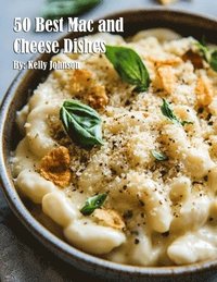 bokomslag 50 Best Mac and Cheese Dishes