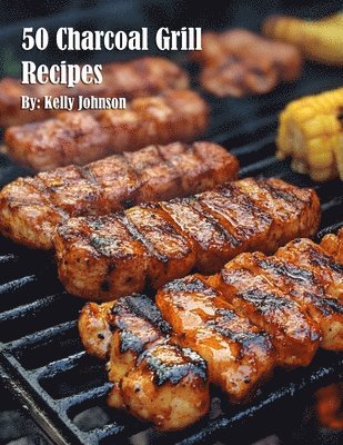 bokomslag 50 Charcoal Grill Recipes