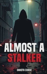 bokomslag Almost A Stalker