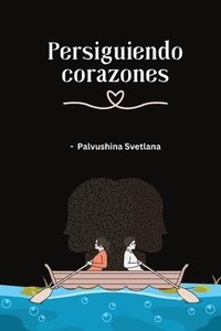 bokomslag Persiguiendo corazones