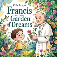 bokomslag Francis and the Garden of Dreams