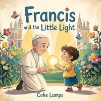 bokomslag Francis and the Little Light