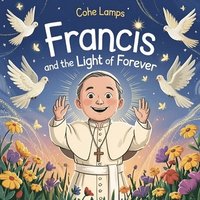 bokomslag Francis and the Light of Forever