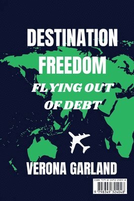 bokomslag Destination Freedom Flying Out of Debt
