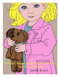 bokomslag Detective Samantha and Her Dog Brownie: The Missing Pacifier: The Missing Pacifier: The Missing Pacifier: The Missing Pacifier: The Missing Pacifier: