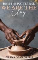 bokomslag He is The Potter And We Are The Clay