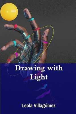 bokomslag Drawing with Light: An Introduction to 3D Modeling and Rendering for Illustration