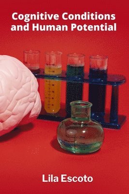 bokomslag Cognitive Conditions and Human Potential: Delving into the nature of awareness and consciousness as driving forces of human behavior