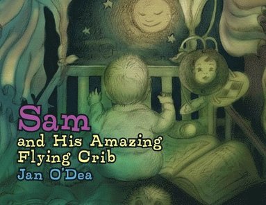 bokomslag Sam and His Amazing Flying Crib