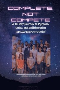 bokomslag Complete, Not Compete: A 40-Day Journey to Purpose, Unity, and Collaboration - Edição em português