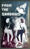E L Bates - From the Shadows, Häftad. Tillgänglighet: Lägg i varukorg
