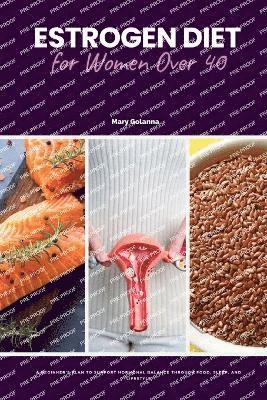 bokomslag Estrogen Diet for Women Over 40