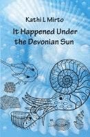 bokomslag It Happened Under the Devonian Sun