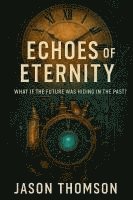 bokomslag Echoes of Eternity