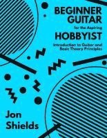 bokomslag Beginner Guitar for the Aspiring Hobbyist