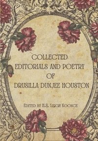 bokomslag Collected Editorials and Poetry of Drusilla Dunjee Houston