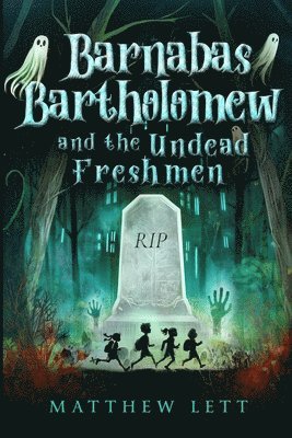 Barnabas Bartholomew and the Undead Freshmen