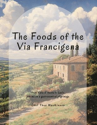 MacKinnon - Foods of the Via Francigena, Häftad