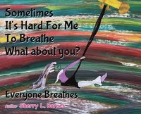 bokomslag Sometimes It's Hard for Me to Breathe. What About You?