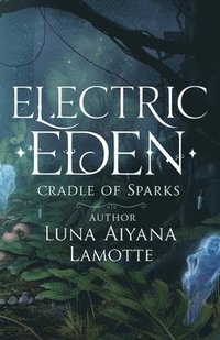 bokomslag Electric Eden Cradle of Sparks