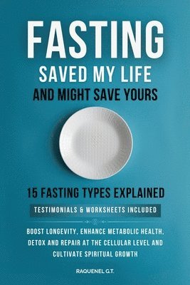 Raquenel G T, Hvnly Publishing, Raquenel G. T., Raquenel G.T., HVNLY PUBLISHING - Fasting Saved My Life and Might Save Yours, Häftad