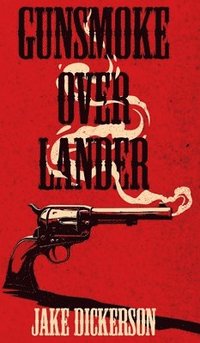 bokomslag Gunsmoke Over Lander