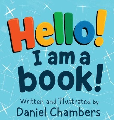 Daniel Chambers - Hello! I Am a Book!, Inbunden